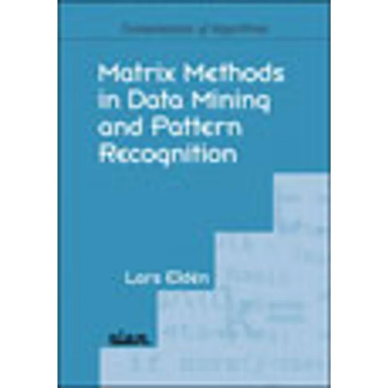 MATRIX METHODS IN DATA MINING AND PATTERN RECOGNITION