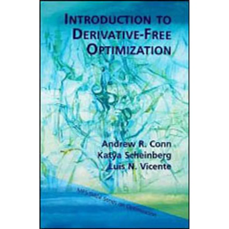 INTRODUCTION TO DERIVATE-FREE OPTIMIZATION