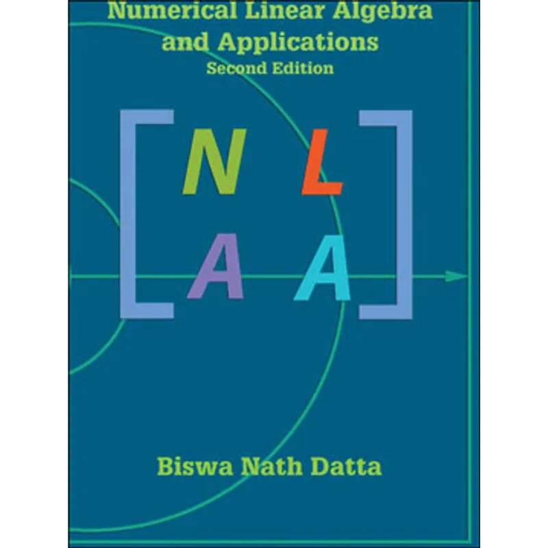 NUMERICAL LINEAR ALGEBRA AN APPLICATIONS - SECOND EDITION