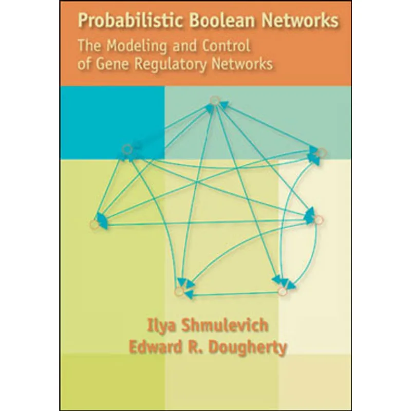 PROBABILISTIC BOOLEAN NETWORKS - THE MODELING AND CONTROL OF GENE REGULARTORY NETWORKS
