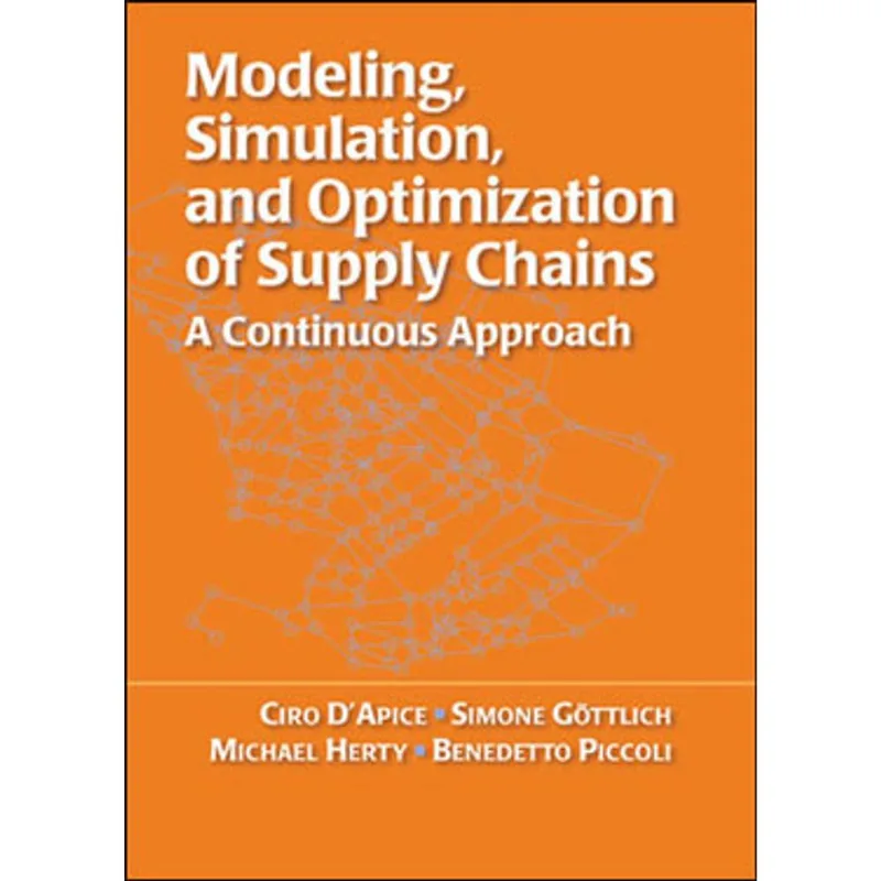 MODELING, SIMULATION, AND OPTIMIZATION OF SUPPLY CHAINS - A CONTINUOUS APPROACH