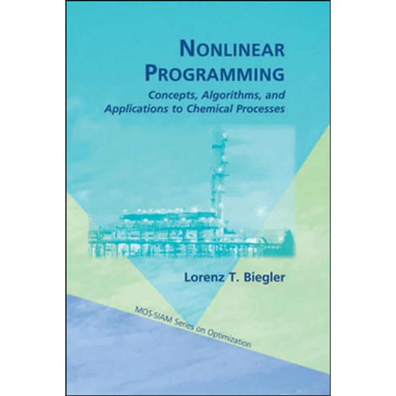 NONLINEAR PROGRAMMING, CONCEPTS,ALGORITHMS,AND APPLICATIONS TO CHEMICAL PROCESSES