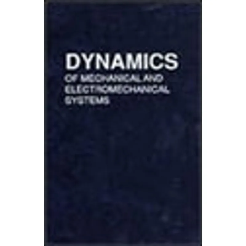 DYNAMICS OF MECHANICAL AND ELETROMECHANICAL SYSTEMS