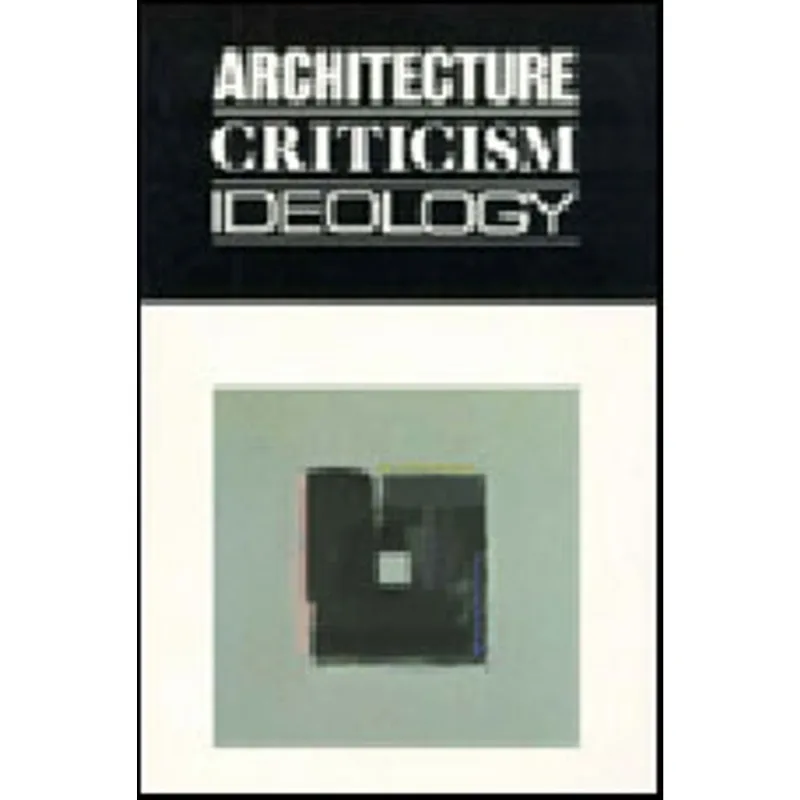 ARCHITECTURE CRITICISM IDEOLOGY