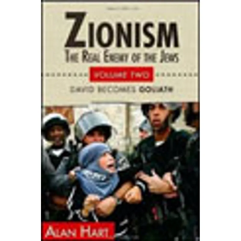 ZIONISM - THE REAL ENEMY OF THE JEWS VOL.2 - DAVID BECOMES GOLIATH