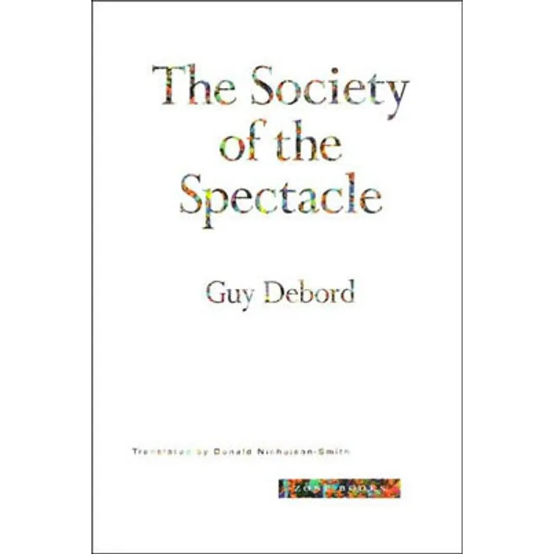 SOCIETY OF THE SPECTACLE, THE