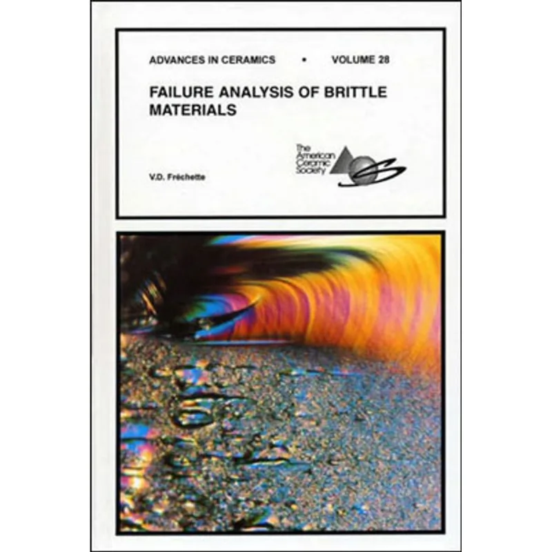 FAILURE ANALYSIS OF BRITTLE MATERIALS - ADVANCES IN CERAMICS