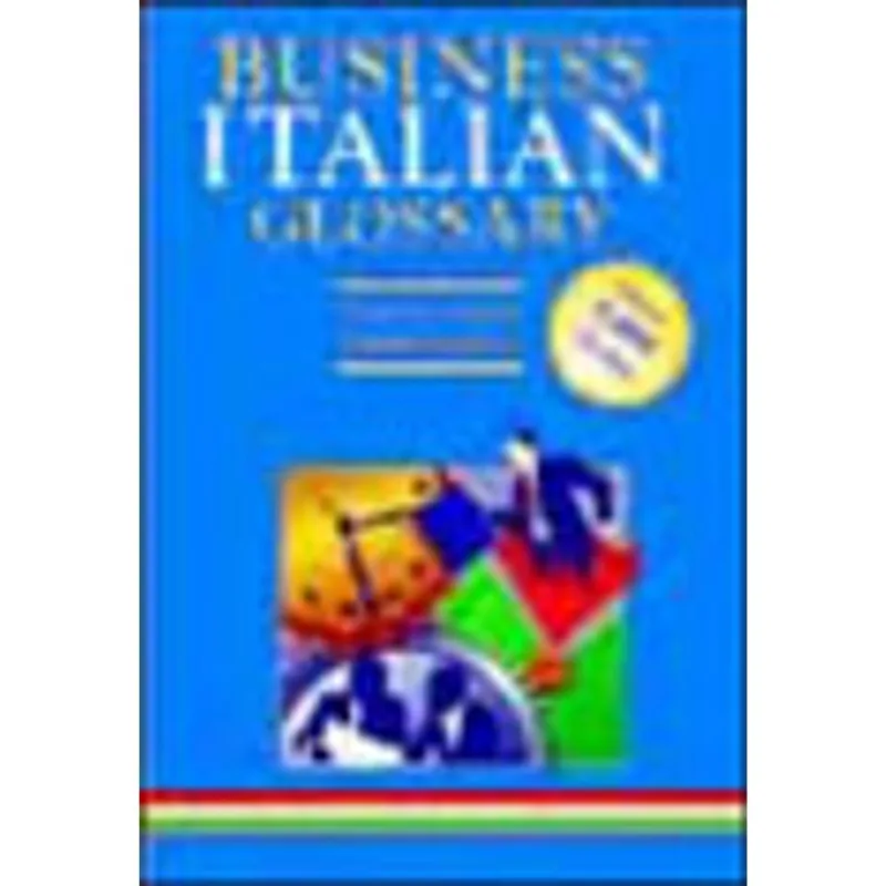 BUSINESS ITALIAN GLOSSARY