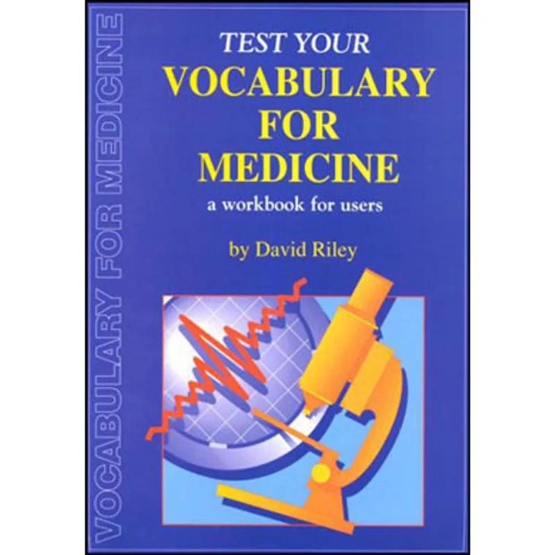 TEST YOUR VOCABULARY FOR MEDICINE - A WORKBOOK FOR USERS