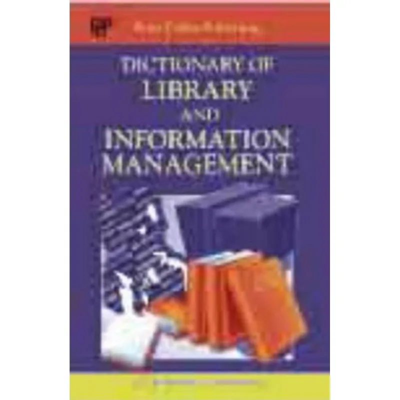 DICTIONARY OF LIBRARY AND INFORMATION MANGEMENT