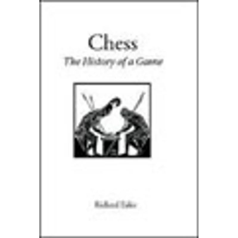 CHESS - THE HISTORY OF A GAME
