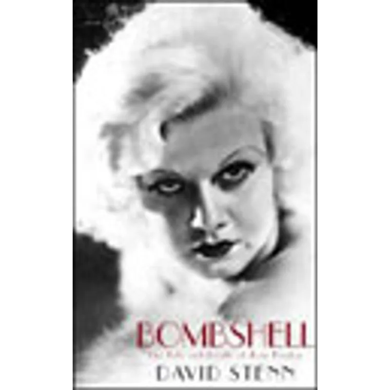 BOMBSHELL - THE LIFE AND DEATH OF JEAN HARLOW
