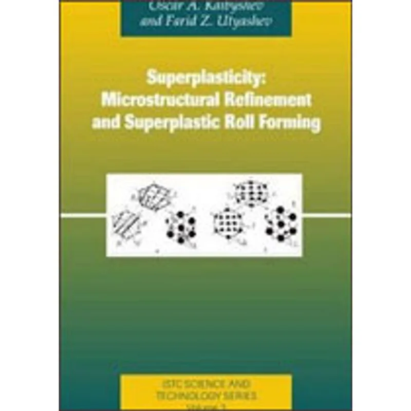 SUPLERPLASTICITY - MICROSTRUCTURAL REFINEMENT AND SUPERPLASTIC ROLL FORMING