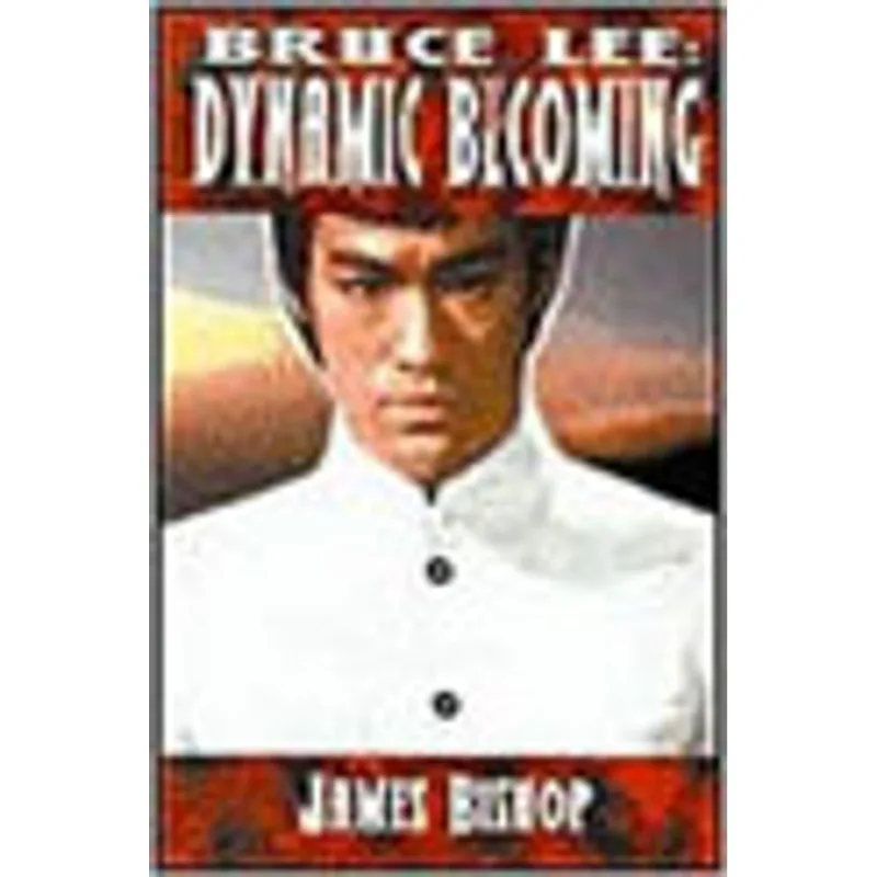 BRUCE LEE - DYNAMIC BECOMING
