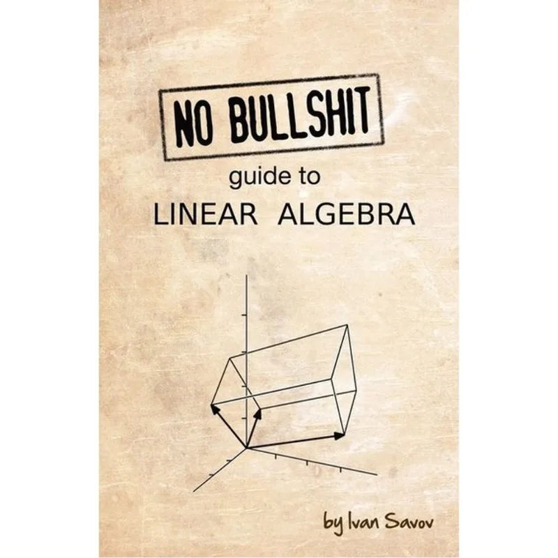 NO BULLSHIT GUIDE TO LINEAR ALGEBRA - VOL. 2