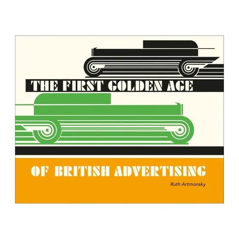 THE FIRST GOLDEN AGE OF BRITISH ADVERTISING