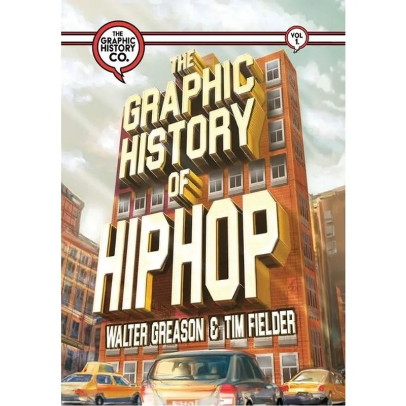 THE GRAPHIC HISTORY OF HIP HOP