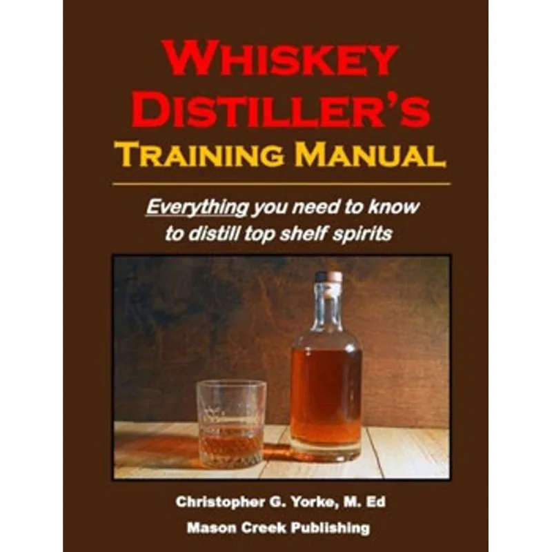 WHISKEY DISTILLER'S TRAINING MANUAL