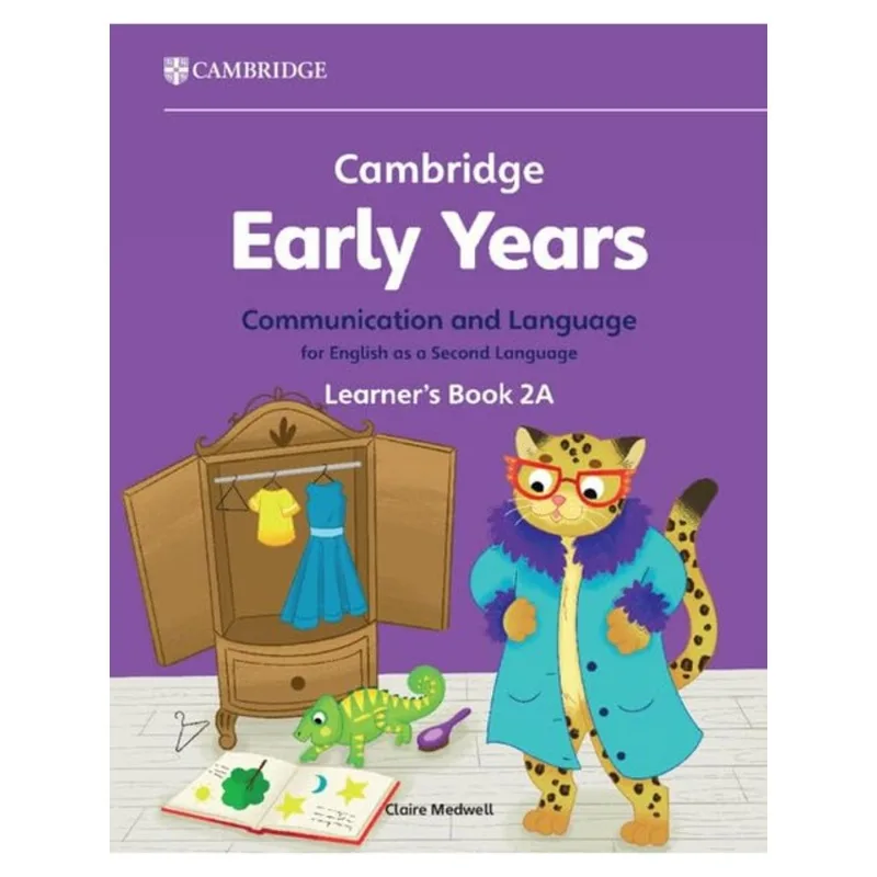 CAMBRIDGE EARLY YEARS - LEARNER'S BOOK 2A - COMMUNICATION AND LANGUAGE FOR ENGLISH AS A SECOND LANGU