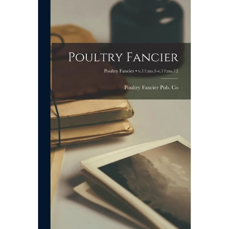 Poultry Fancier, V.11