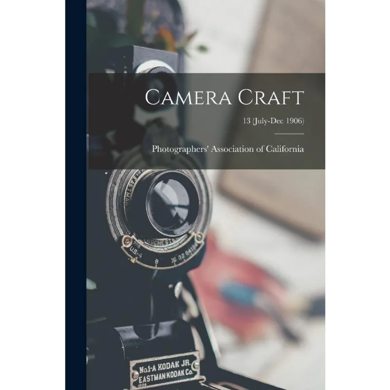 Camera Craft; 13 (July-Dec 1906)