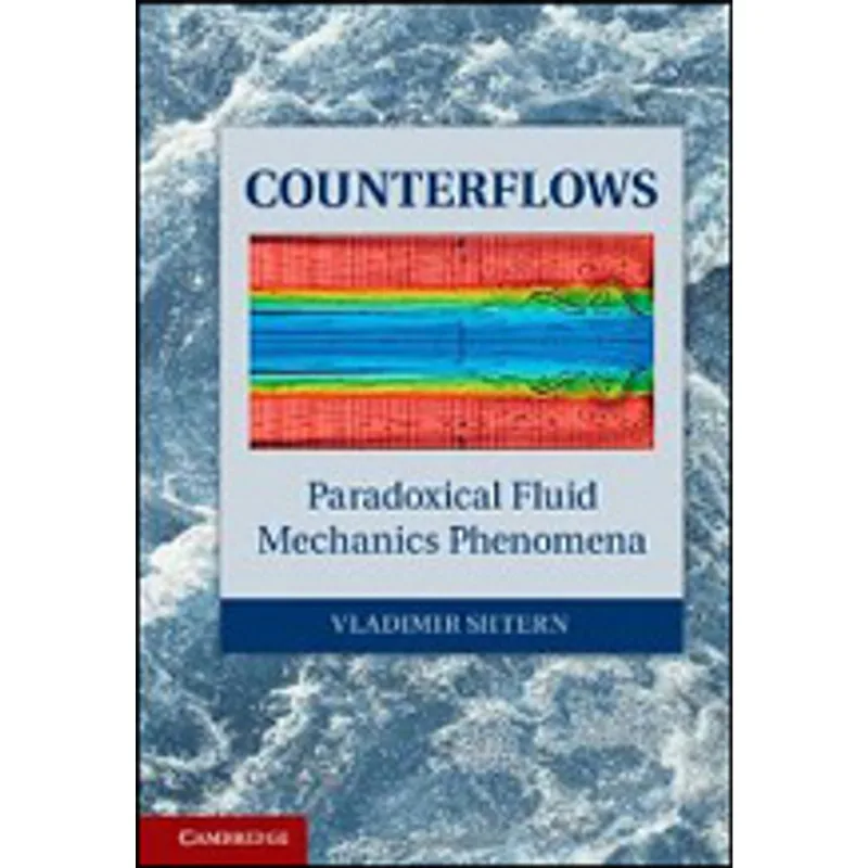 COUNTERFLOWS - PARADOXICAL FLUID MECHANICS