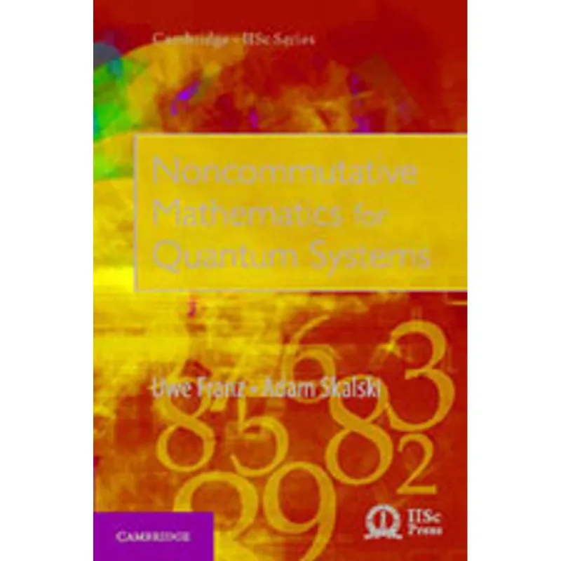 NONCOMMUTATIVE MATHEMATICS FOR QUANTUM SYSTEMS