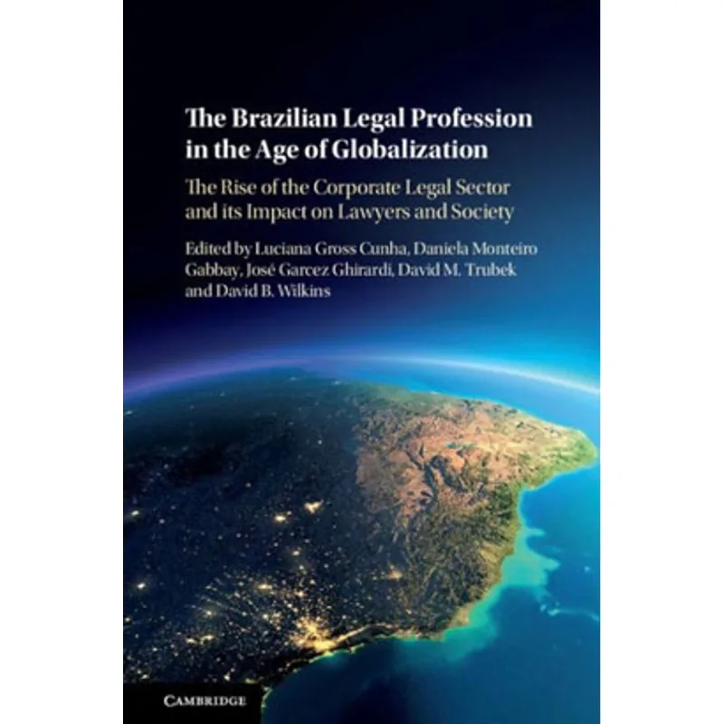 BRAZILIAN LEGAL PROFESSION IN THE AGE OF GLOBALIZATION, THE