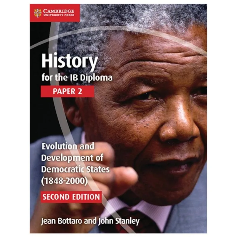 HISTORY IB DIPLOMA - PAPER 2 - EVOLUTION AND DEVELOPMENT OF DEMOCRATIC STATES - 1848 – 2000 - SECOND