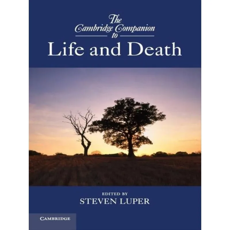 THE CAMBRIDGE COMPANION TO LIFE AND DEATH