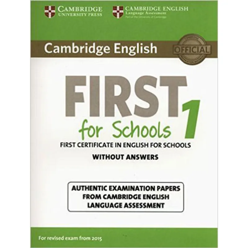 CAMBRIDGE ENGLISH FIRST FOR SCHOOLS 1 - STUDENT'S BOOK WITHOUT ANSWERS