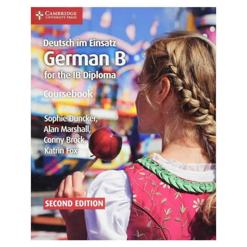 DEUTSCH IM EINSATZ COURSEBBOK - GERMAN B FOR THE IB DIPLOMA