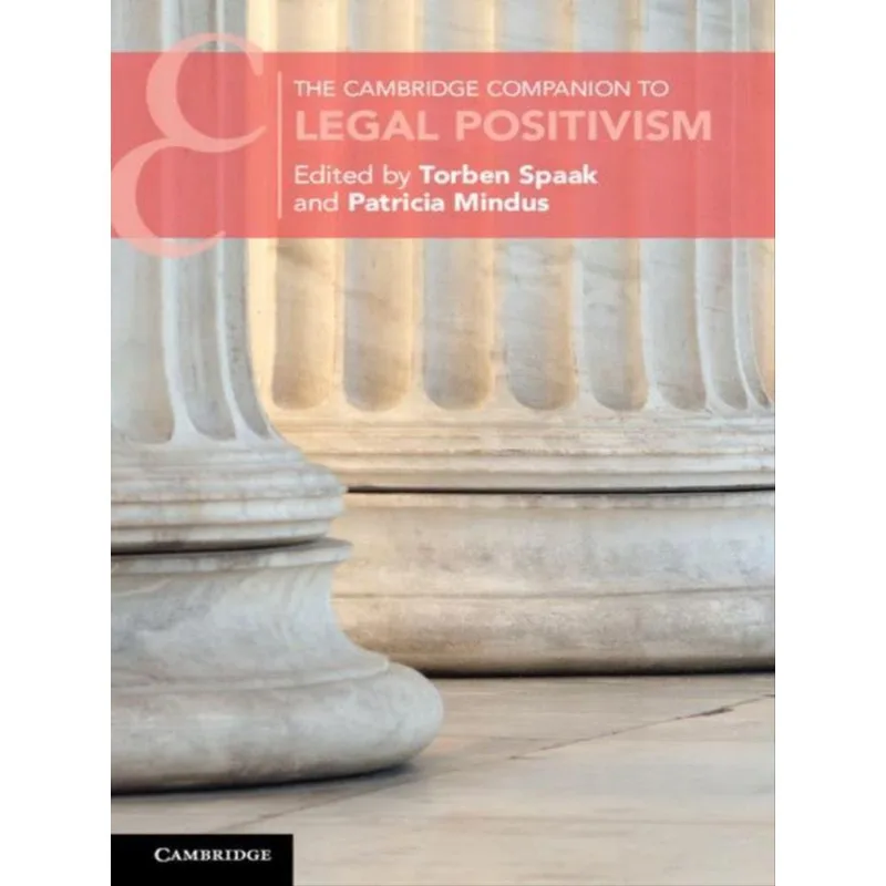 THE CAMBRIDGE COMPANION TO LEGAL POSITIVISM