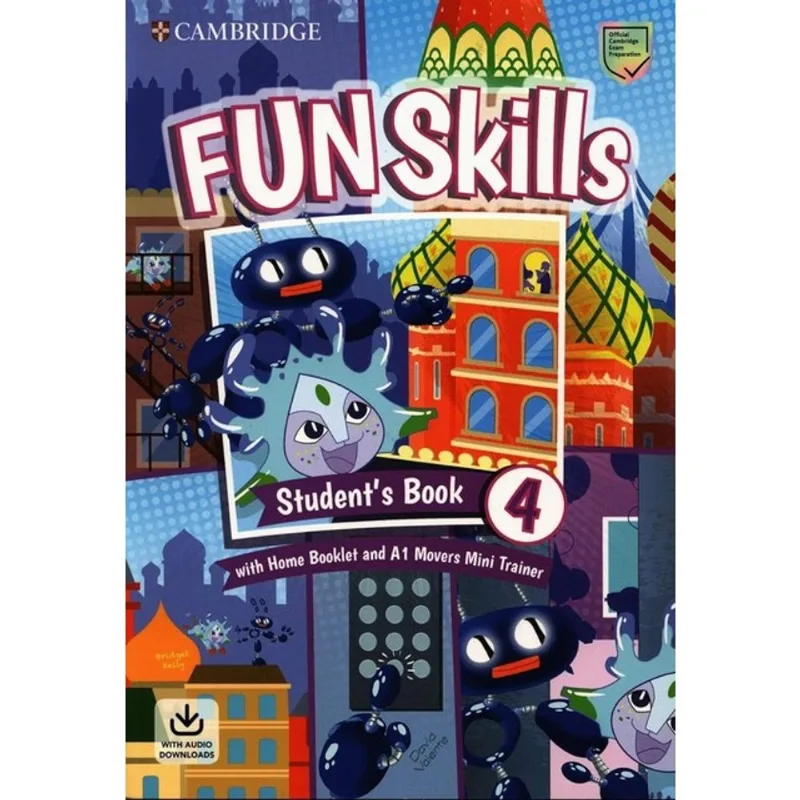 FUN SKILLS 4 - STUDENT'S BOOK WITH HOME BOOKLET AND MINI TRAINER WITH DOWNLOADABLE AUDIO