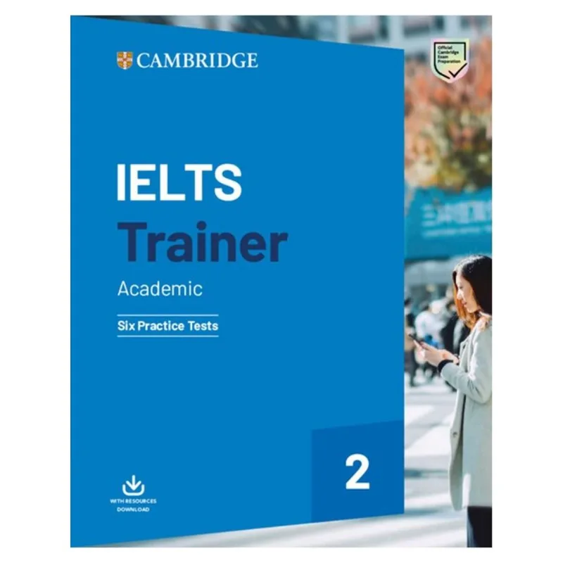 IELTS TRAINER 2 - ACADEMIC - SIX PRACTICE TESTS WITH AUDIO DOWNLOAD