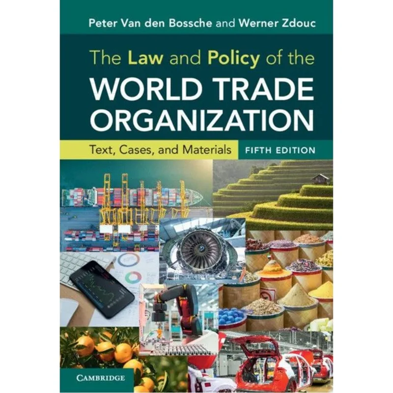 THE LAW AND POLICY OF THE WORLD TRADE ORGANIZATION - TEXT, CASES, AND MATERIALS - 2022