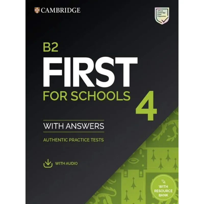 B2 FIRST FOR SCHOOLS 4 - STUDENT'S BOOK WITH ANSWERS WITH AUDIO WITH RESOURCE BANK