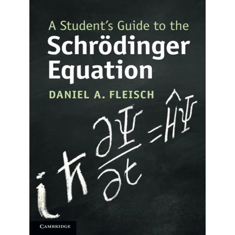 A STUDENT'S GUIDE TO THE SCHRÖDINGER EQUATION