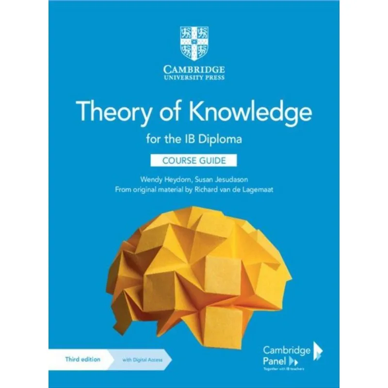 THEORY OF KNOWLEDGE FOR THE IB DIPLOMA COURSE GUIDE WITH DIGITAL ACCESS
