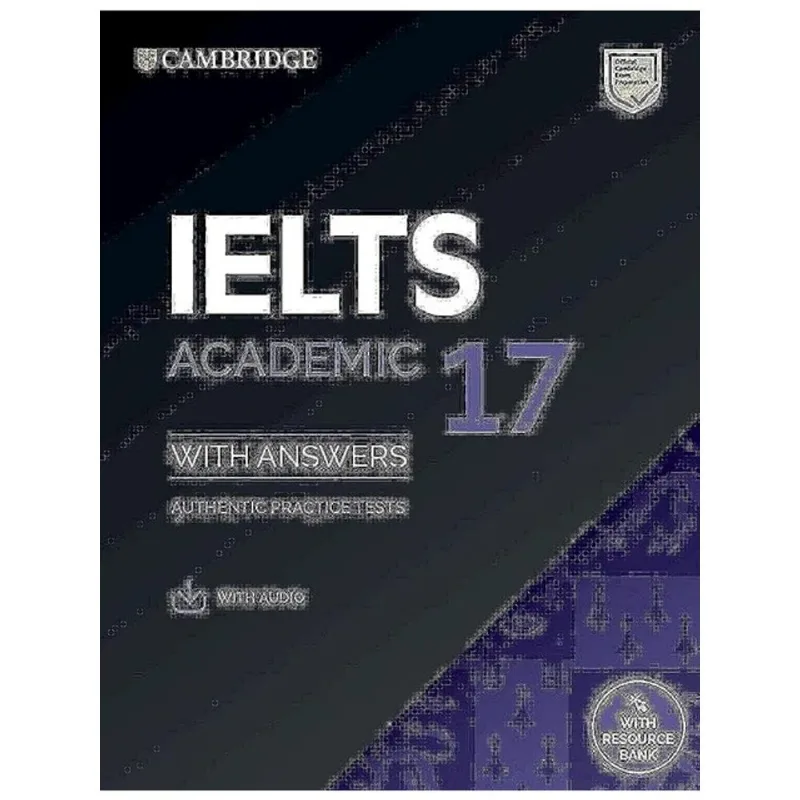 IELTS 17 ACADEMIC - STUDENT'S BOOK WITH ANSWERS WITH AUDIO WITH RESOURCE BANK
