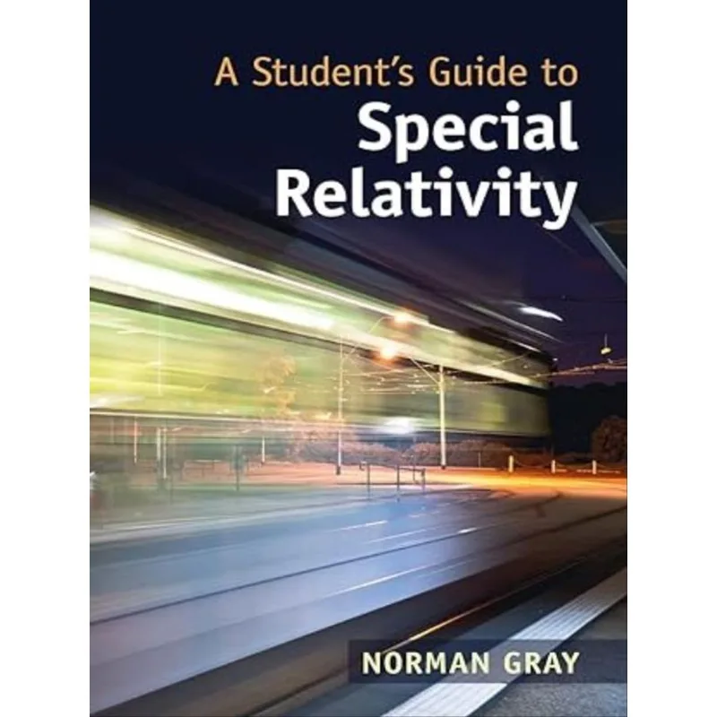 A STUDENT'S GUIDE TO SPECIAL RELATIVITY