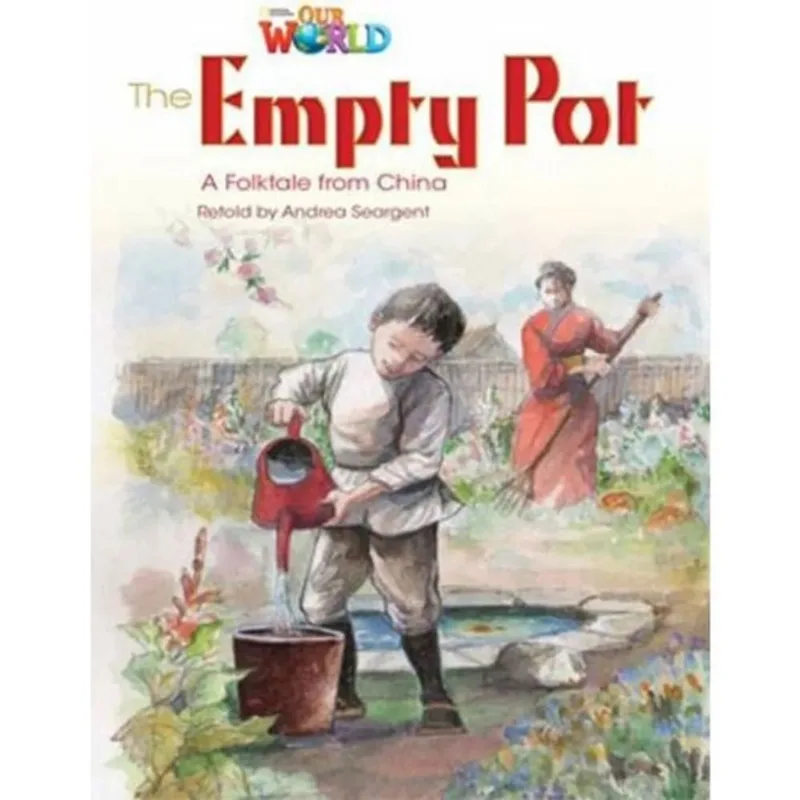 OUR WORLD 4 - READER 2 - THE EMPTY POT - A FOLKTALE FROM CHINA