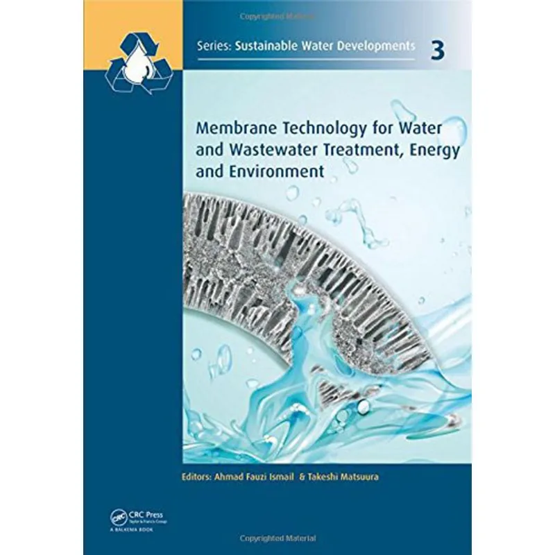 MEMBRANE TECHNOLOGY FOR WATER AND WASTEWATER TREATMENT, ENERGY AND ENVIRONMENT