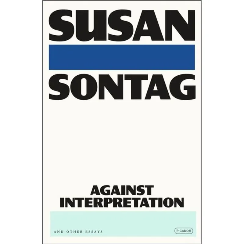 AGAINST INTERPRETATION - AND OTHER ESSAYS