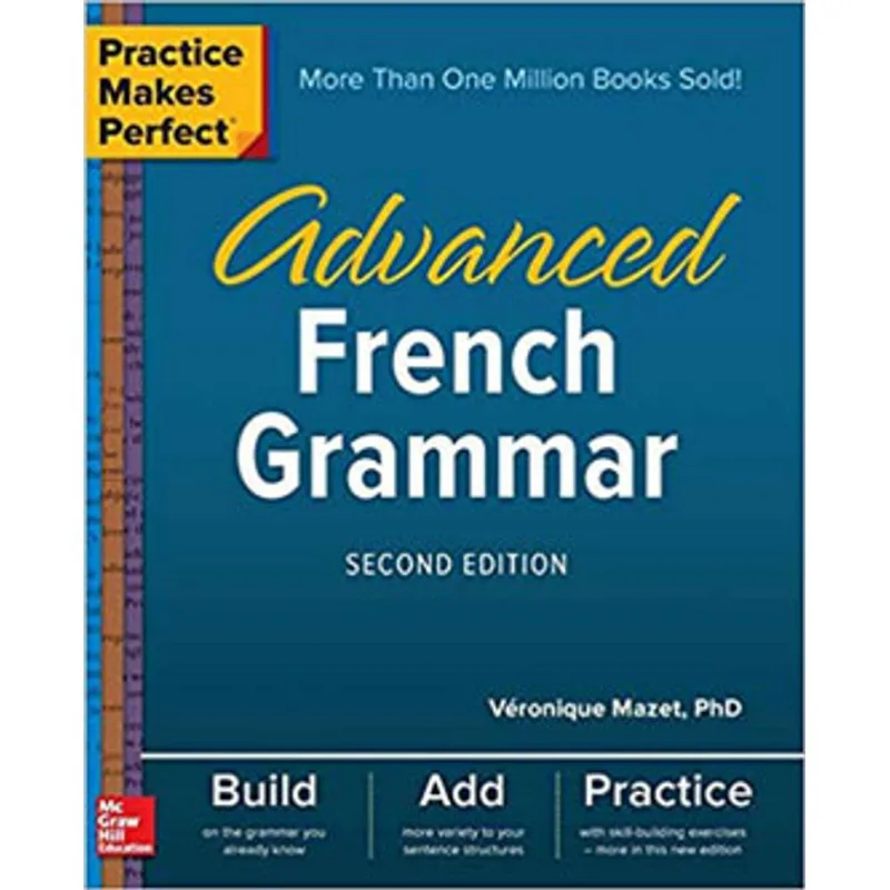 ADVANCED FRENCH GRAMMAR - PRACTICE MAKES PERFECT - SECOND EDITION