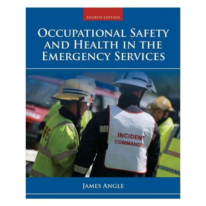 OCCUPATIONAL SAFETY AND HEALTH IN THE EMERGENCY SERVICES