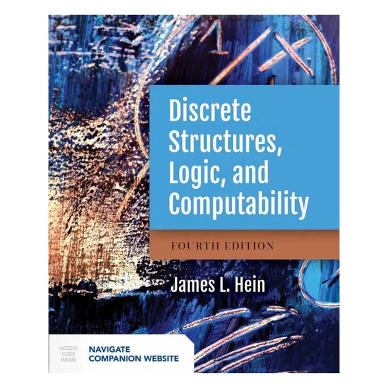 DISCRETE STRUCTURES, LOGIC, AND COMPUTABILITY