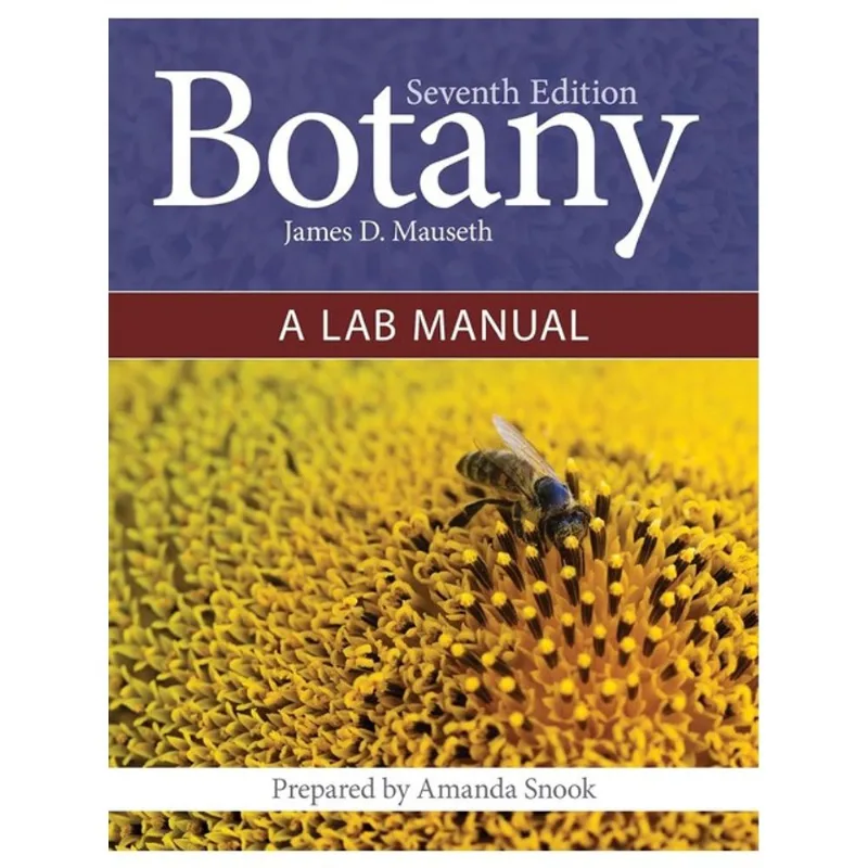 BOTANY - INTRODUCTION TO PLANT BIOLOGY AND BOTANY - A LAB MANUAL