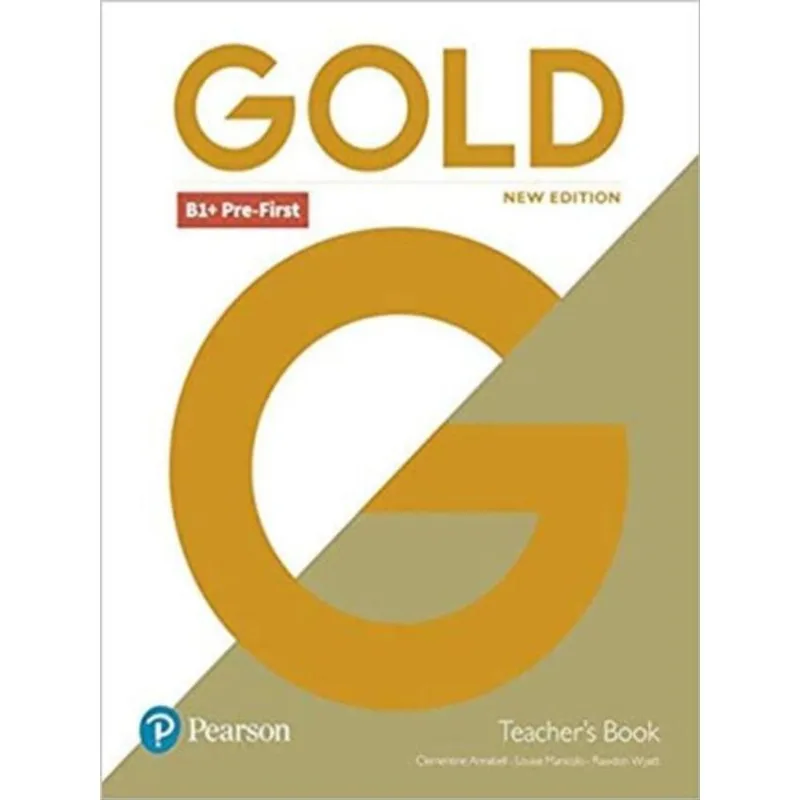 GOLD B1+ PRE-FIRST NEW EDITION TEACHER S BOOK