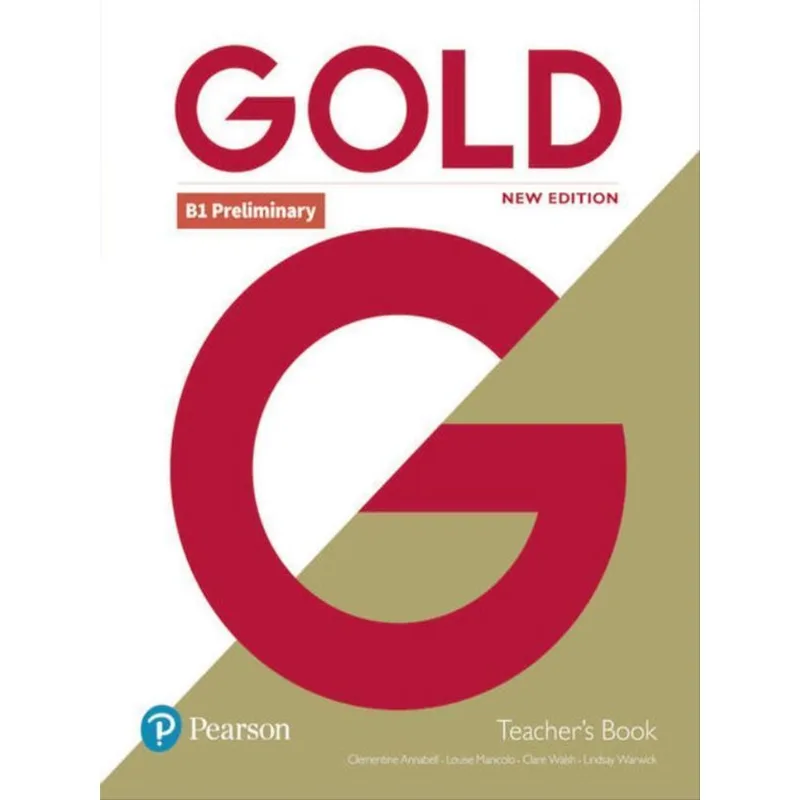 GOLD B1 PRELIMINARY NEW EDITION TEACHER S BOOK - SECOND EDITION